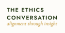 The Ethics Conversation